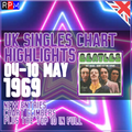 CHART HIGHLIGHTS : UK SINGLES CHART 04 - 10 MAY 1969 ***TOP 10 + CLIMBERS + NEW ENTRIES***