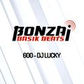 Bonzai Basik Beats #600 (Radioshow 04 March - Week 09 - mixed by DJ Lucky)