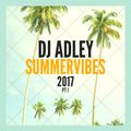 DJ ADLEY #SummerMix2017Pt1