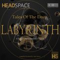 HeadSpace - Tales of the Deep - Labyrinth