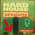 Hard House Sessions Mixed By Andy Farley.