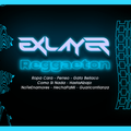 Exlayer Dj - Mix Reggaeton (Ropa Cara, Perreo, Dime tu, Como Si Nada, HastaAbajo, NoTeEnamores
