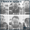 G-Force w/ Dagga G 12th November 2022