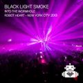 Black Light Smoke Live Set - Robot Heart Into The Wormhole NYC 2013