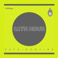 11th Hour x FatKidOnFire (FKOFd044 promo) mix