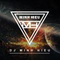 MIXTAPE - CHINESE REMIX  – GAP NGUOI DUNG LUC - DJ MINH HIEU MIX