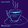 Chai and Chill 024 - Nishant Gill [22-07-2018]