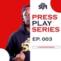 DJ SUM - PRESS PLAY EPISODE 003
