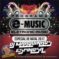 Set Programa e-music Especial de Natal 2017 by DJ Marquinhos Espinosa