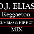 DJ ELIAS - Reggaeton, Cumbias & Hip Hop Mix