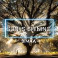 SUN IS SHINING BY BIMAA