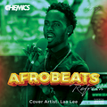 Afrobeats Refresh I April 2022 I Feat. Laa Lee , Burna Boy , Timaya