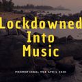 Sebastiann - Lockdowned Into Music (Promotional Mix April 2020)