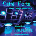 Caffè Forte - Electro Lounge Room vol.1 -12-5-2022