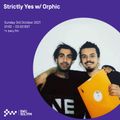 Strictly Yes w/ Orphic 03RD OCT 2021