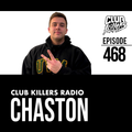 Club Killers Radio #468 - Chaston