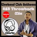 Weekend Club Anthems: Episode #2: RnB Throwback Mix