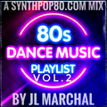 80's Dance Music Playlist Mix - Vol.2 (56 Min) By JL Marchal (Synthpop 80 : www.synthpop80.com)