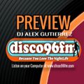 Disco96FM Preview DJ Alex Gutierrez