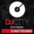 DJ CITY PODCAST MIX | TWEET @DJMATTRICHARDS @DJCITYUK