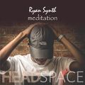 Ryan Synth - HEADSPACE Meditation MIx