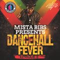 Mista Bibs & Modelling Network - Dancehall Fever Episode 8