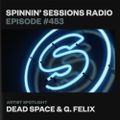 Spinnin’ Sessions Radio 453 - Dead Space & G. Felix