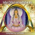INDIAN CHILLOUT & MEDITATIVE MIX.
