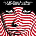 60's & 70's Classic Rock Funky Disco House Remixes Megamix - Rare Bootlegs, White Labels & Mashups
