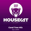 Deep House Cat Show - Coral Tree Mix - feat. DIMM