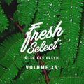 Fresh Select Vol 35 25_02_17