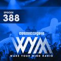 Cosmic Gate - WAKE YOUR MIND Radio Episode 388