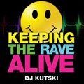 Dj Kutski presents Keeping The Rave Alive (In The Mix)