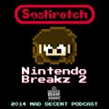MDWWR #85: SASKROTCH- Nintendo Breakz 2