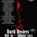 Dark Desires Vol. 46 - Winter 2022