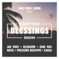 Count Your Blessings Riddim (soul rebel sound 2019) Mixed By SELEKTA MELLOJAH FANATIC OF RIDDIM