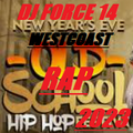 DJ FORCE 14 NEW YEARS OLDSCHOOL WEST COAST RAP MIX 2023 BAY AREA PARTY 2 1/2 HRS