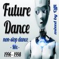 Future Dance Mix ( 1996 - 1998 ) -  mixed by Offi
