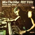 Ron Trent - Mix The Vibe - Urban Afro blues 2000