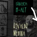 Conversa H-alt - Osvaldo Medina