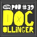 TAECHNOPOD#39 - Doc Ollinger (February 2017)