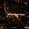 Mixed Motivation (March 2022)