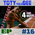 DJ TOTY GEE - 4TM Exclusive - TOTYcoloGEE EP 16