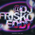 Dj Frisko Eddy - Episode 1 - ( Feb 2023 )