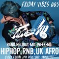 JAMSKIIDJ - Friday Vibes Week 5 | Hiphop, Rnb, Uk Afrobeat | Bank Holiday Weekend | March 2018