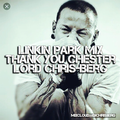 Linkin Park Mix Tribute to Chester R.I.P. (Lord Chris Berg)