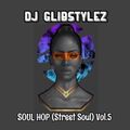 DJ GlibStylez - SOUL HOP (Street Soul) Vol.5