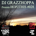 DJ GRAZZHOPPA presents HOP2THIS #028