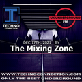 The Mixing Zone exclusive radio mix UK Underground presented by Techno Connection 17/12/2021