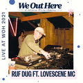 Ruf Dug ft. Lovescene MC | We Out Here 2021